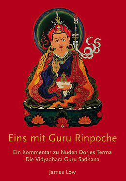 Kartonierter Einband Eins mit Guru Rinpoche von James Low, Nuden Dorje Drophan Lingpa, Chhimed Rigdzin Lama