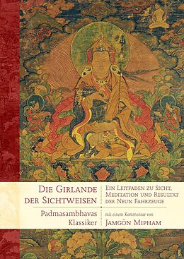 Kartonierter Einband Die Girlande der Sichtweisen von Padmasambhava, Jamgön Mipham