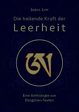 Kartonierter Einband (Kt) Die heilende Kraft der Leerheit von James Low