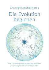 Kartonierter Einband Die Evolution beginnen von Chögyal Namkhai Norbu