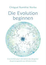 Kartonierter Einband Die Evolution beginnen von Chögyal Namkhai Norbu