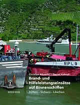 Kartonierter Einband (Kt) Brand- und Hilfeleistungseinsätze auf Binnenschiffen von Christian Albrecht, Daniel Kofmel