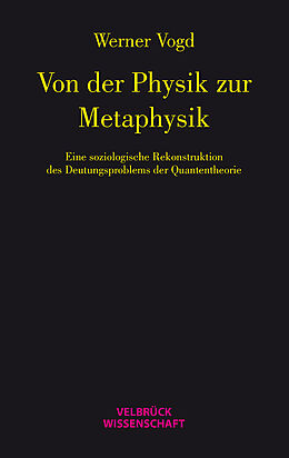 Kartonierter Einband Von der Physik zur Metaphysik von Werner Vogd