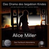 Audio CD (CD/SACD) Das Drama des begabten Kindes von Alice Miller