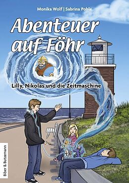 Fester Einband Abenteuer auf Föhr - Lilly, Nikolas und die Zeitmaschine von Monika Wolf