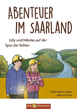 Kartonierter Einband Abenteuer im Saarland - Lilly und Nikolas auf der Spur der Kelten von Steffi Bieber-Geske
