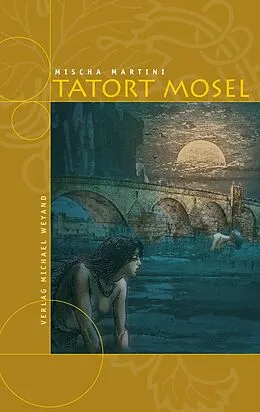 E-Book (epub) Tatort Mosel von Mischa Martini