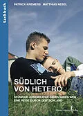 E-Book (epub) Südlich von hetero von Patrick Kremers, Matthias Nebel