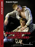 E-Book (pdf) Mädchenhass und Jungenliebe von Benjamin Wagner