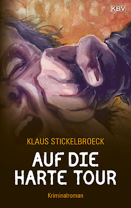 Kartonierter Einband Auf die harte Tour von Klaus Stickelbroeck