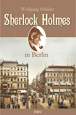Kartonierter Einband Sherlock Holmes in Berlin von Wolfgang Schüler