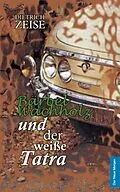 E-Book (epub) Bärbel Wachholz und der weiße Tatra von Dietrich Zeise