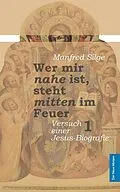 E-Book (epub) Wer mir nahe ist, steht mitten im Feuer - Band 1 von Manfred Silge