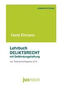 E-Book (epub) Lehrbuch Deliktsrecht mit Gefährdungshaftung von Horst Ehmann