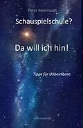 E-Book (epub) Schauspielschule? Da will ich hin! von Peter Meinhardt