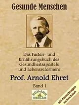 Kartonierter Einband Gesunde Menschen, Band-1 von Arnold Ehret