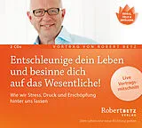 Audio CD (CD/SACD) Entschleunige dein Leben und besinne dich auf das Wesentliche! - Vortrags-Doppel-CD von Robert Theodor Betz