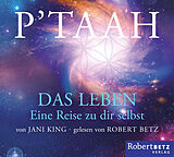 Audio CD (CD/SACD) (CD) P´TAAH - Das Leben - Hörbuch von Jani King