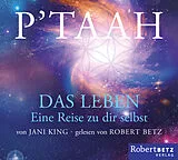 Audio CD (CD/SACD) P´TAAH - Das Leben - Hörbuch von Jani King