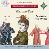 Audio CD (CD/SACD) Klassiker leicht erzählt: Faust, Wilhelm Tell, Nathan der Weise von Barbara Kindermann