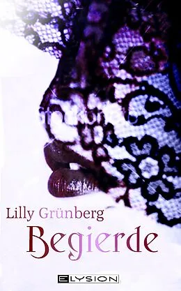 E-Book (epub) Begierde von Lilly Grünberg
