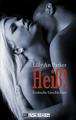 E-Book (epub) Heiß von Lilly An Parker