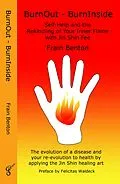 E-Book (epub) BurnOut - BurnInside. Rekindle Your Inner Flame With the Jin Shin Healing Art von Frain Benton