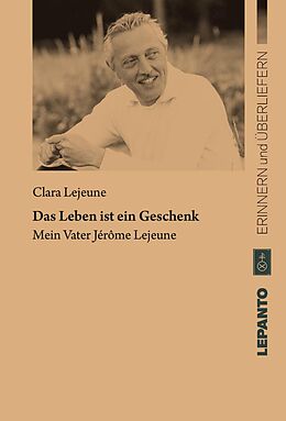 Kartonierter Einband Das Leben ist ein Geschenk von Clara Lejeune