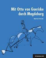 E-Book (epub) Mit Otto von Guericke durch Magdeburg von Mady Host, Uta Linde