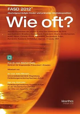 E-Book (pdf) FASD 2012 Alkoholgeschädigte Kinder und pränatale Alkoholexposition: Wie oft? von Ekkehart Paditz, Anke Rißmann, Dorit Götz