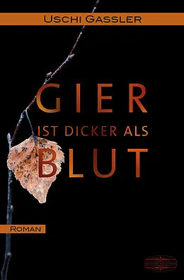 E-Book (epub) Gier ist dicker als Blut von Uschi Gassler