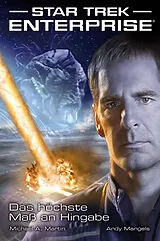 E-Book (epub) Star Trek - Enterprise 1: Das höchste Maß an Hingabe von Andy Mangels, Michael A. Martin