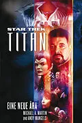 E-Book (epub) Star Trek - Titan 1 von Michael A. Martin, Andy Mangels
