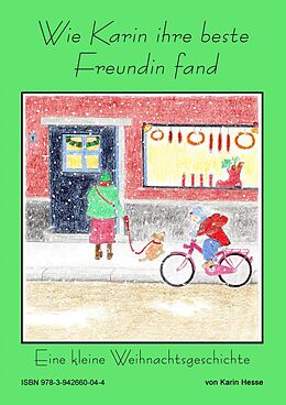 E-Book (epub) Wie Karin ihre beste Freundin fand oder Eine kleine Weihnachtsgeschichte von Karin Hesse