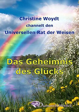 E-Book (pdf) Das Geheimnis des Glücks von Christine Woydt