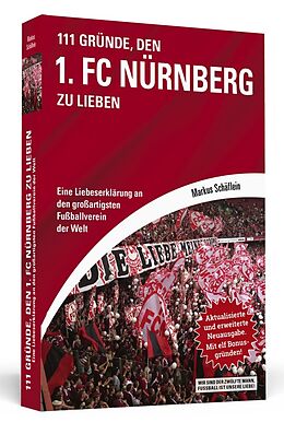 Kartonierter Einband 111 Gründe, den 1. FC Nürnberg zu lieben von Markus Schäflein