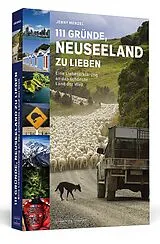 Kartonierter Einband 111 Gründe, Neuseeland zu lieben von Jenny Menzel