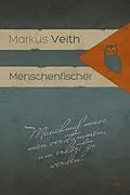 E-Book (epub) Menschenfischer von Markus Veith