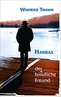 E-Book (epub) Harras - der feindliche Freund von Winfried Thamm