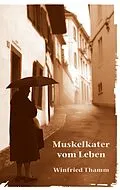 E-Book (epub) Muskelkater vom Leben von Winfried Thamm