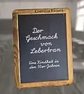 E-Book (epub) Der Geschmack von Lebertran von Cornelia Ertmer