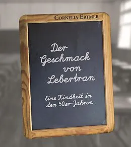 E-Book (epub) Der Geschmack von Lebertran von Cornelia Ertmer