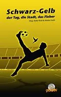 E-Book (epub) Schwarz Gelb - der Tag, die Stadt, das Fieber von Achim Albrecht, Eva Encke, Silvana Richter