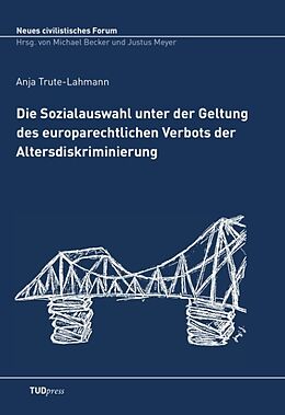 Kartonierter Einband Die Sozialauswahl unter der Geltung des europarechtlichen Verbots der Altersdiskriminierung von Anja Trute-Lahmann