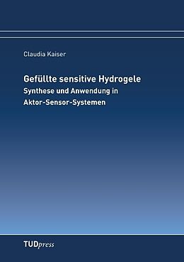 Kartonierter Einband Gefüllte sensitive Hydrogele von Claudia Kaiser