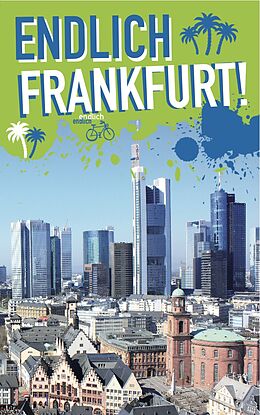 Kartonierter Einband Endlich Frankfurt! von Kaja Andritzke, Benjamin Becker, Adelina Fast