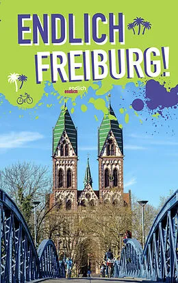E-Book (pdf) Endlich Freiburg! von Rieke Kersting, Philipp Appenzeller