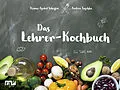 E-Book (pdf) Das Lehrer-Kochbuch von Diana-Isabel Scheffen, Andrea Tuschka