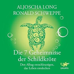 Audio CD (CD/SACD) Die 7 Geheimnisse der Schildkröte von Aljoscha Long, Ronald Schweppe