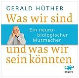 Audio CD (CD/SACD) (CD) Was wir sind und was wir sein könnten von Gerald Hüther
